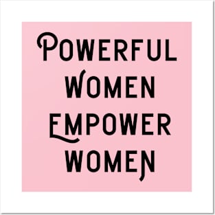 Powerful Women Empower Women Posters and Art